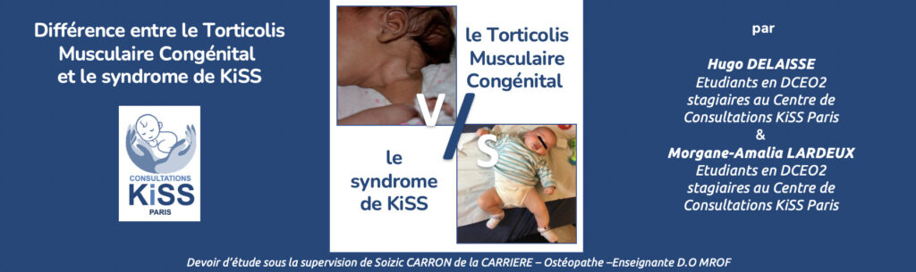 Différence entre le Torticolis Musculaire Congénital et le syndrome de KiSS